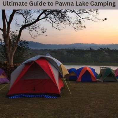 Ultimate Guide to Pawna Lake Camping